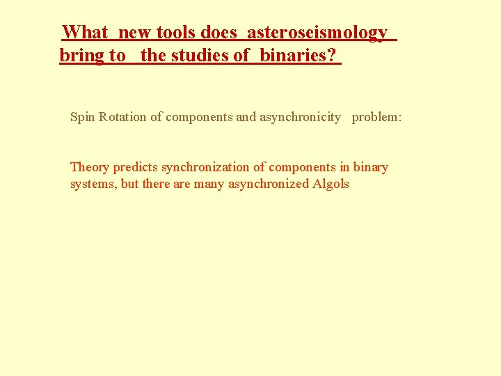 What new tools does asteroseismology bring to the studies of binaries? Spin Rotation of