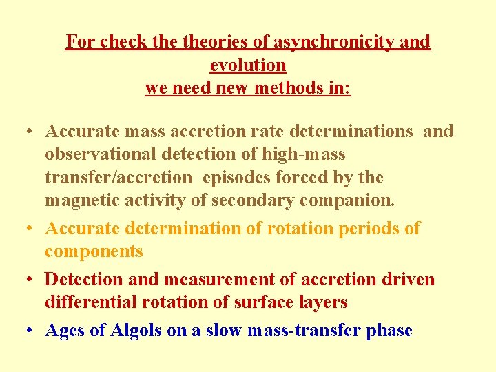 For check theories of asynchronicity and evolution we need new methods in: • Accurate For check theories of asynchronicity and evolution we need new methods in: • Accurate