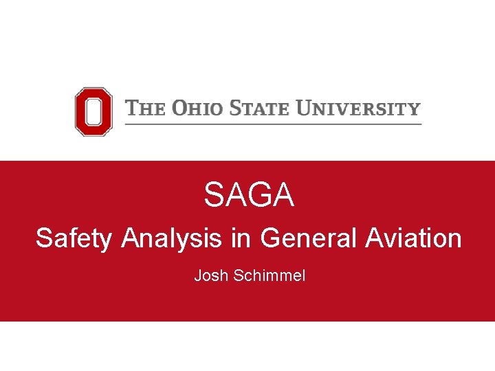 SAGA Safety Analysis in General Aviation Josh Schimmel 