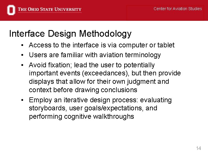 Center for Aviation Studies Interface Design Methodology • Access to the interface is via