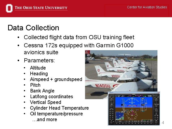 Center for Aviation Studies Data Collection • Collected flight data from OSU training fleet