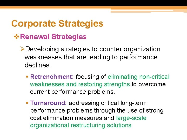 Corporate Strategies v. Renewal Strategies ØDeveloping strategies to counter organization weaknesses that are leading