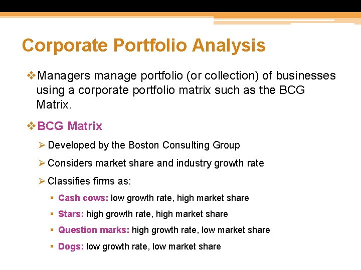 Corporate Portfolio Analysis v. Managers manage portfolio (or collection) of businesses using a corporate