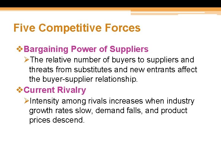 Five Competitive Forces v. Bargaining Power of Suppliers ØThe relative number of buyers to