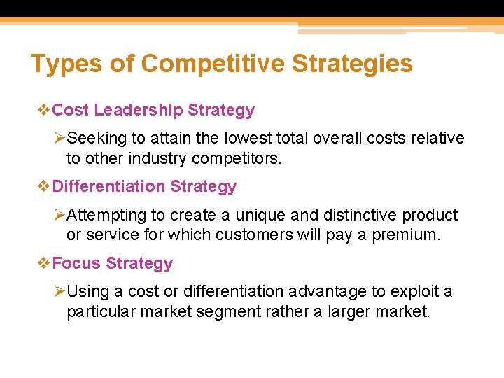 Types of Competitive Strategies v. Cost Leadership Strategy ØSeeking to attain the lowest total