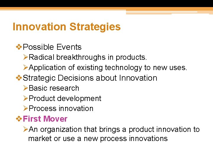 Innovation Strategies v. Possible Events ØRadical breakthroughs in products. ØApplication of existing technology to