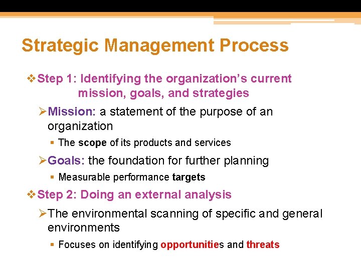 Strategic Management Process v. Step 1: Identifying the organization’s current mission, goals, and strategies