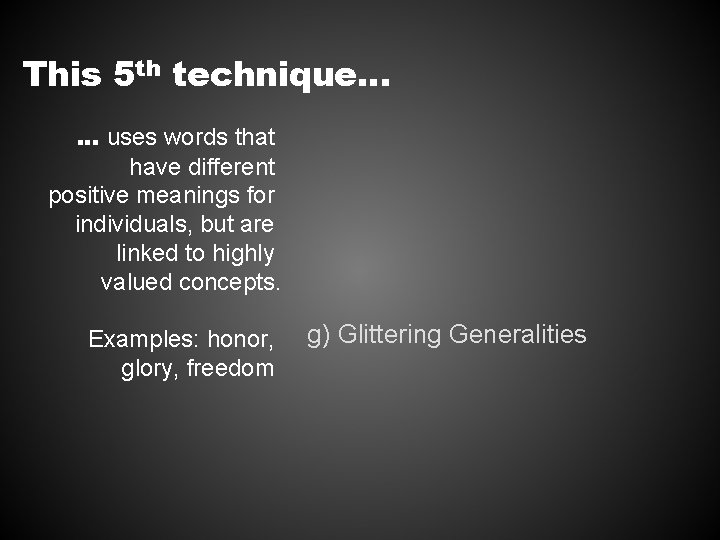 This 5 th technique… … uses words that have different positive meanings for individuals,