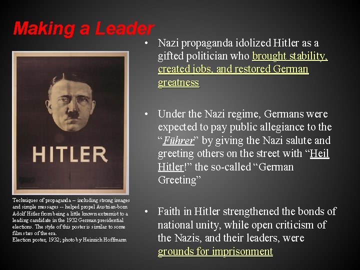 Making a Leader • Nazi propaganda idolized Hitler as a gifted politician who brought