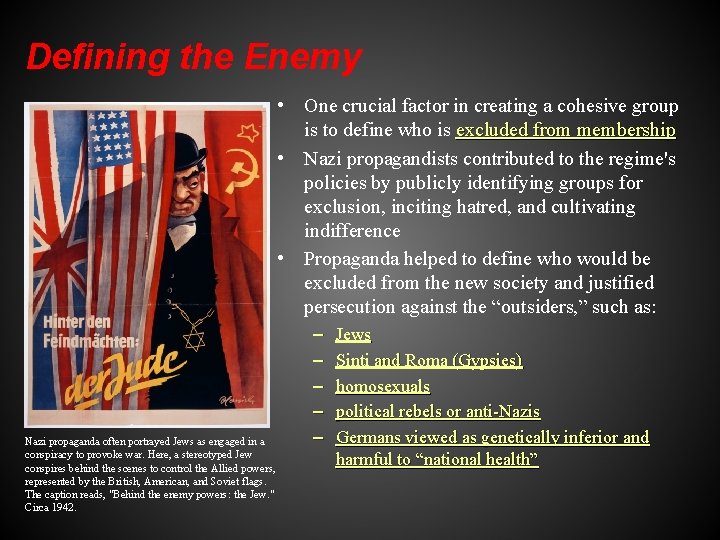 Defining the Enemy • One crucial factor in creating a cohesive group is to