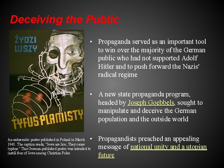 Deceiving the Public • Propaganda served as an important tool to win over the