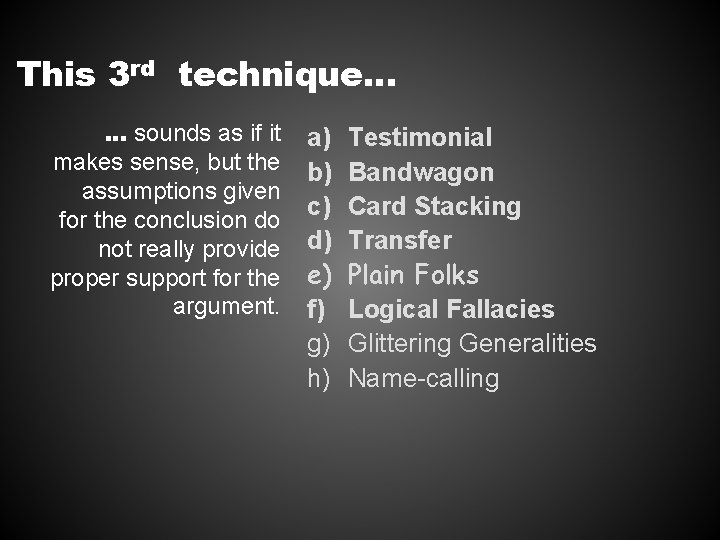 This 3 rd technique… … sounds as if it a) makes sense, but the