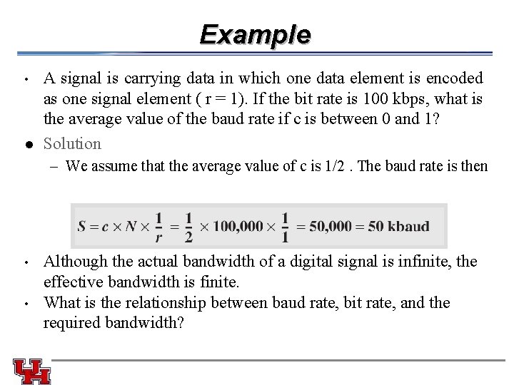 Example • l A signal is carrying data in which one data element is
