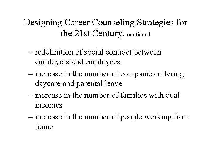 Designing Career Counseling Strategies for the 21 st Century, continued – redefinition of social