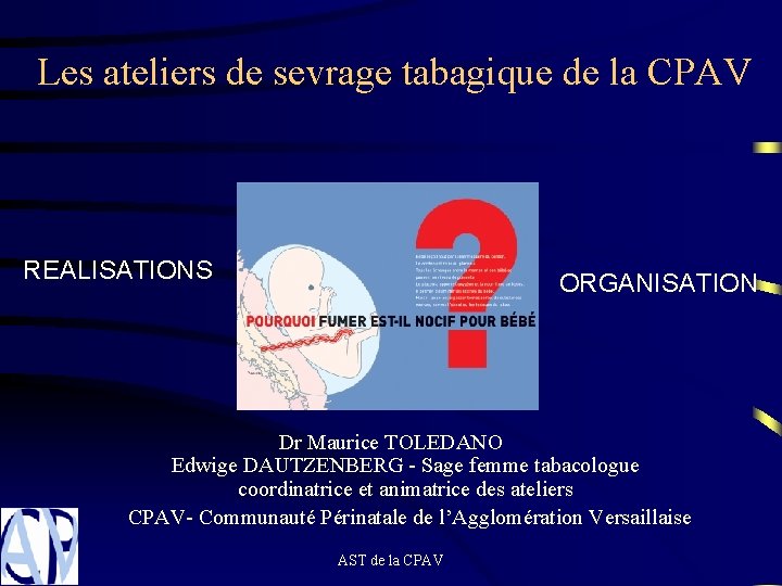  Les ateliers de sevrage tabagique de la CPAV REALISATIONS ORGANISATION Dr Maurice TOLEDANO