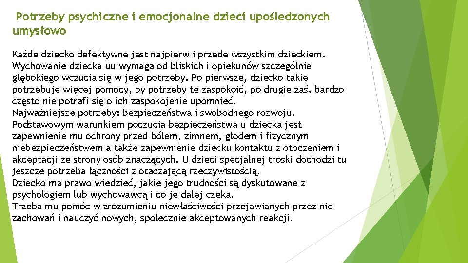 Potrzeby psychiczne i emocjonalne dzieci upośledzonych umysłowo Każde dziecko defektywne jest najpierw i przede