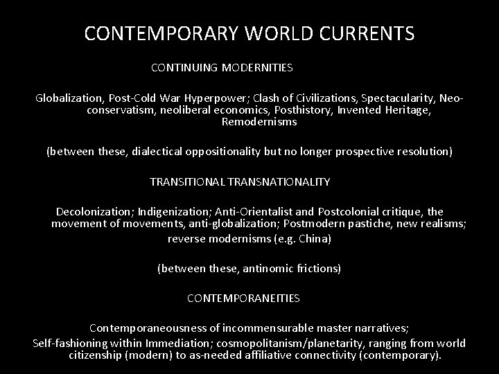 CONTEMPORARY WORLD CURRENTS CONTINUING MODERNITIES Globalization, Post-Cold War Hyperpower; Clash of Civilizations, Spectacularity, Neoconservatism,