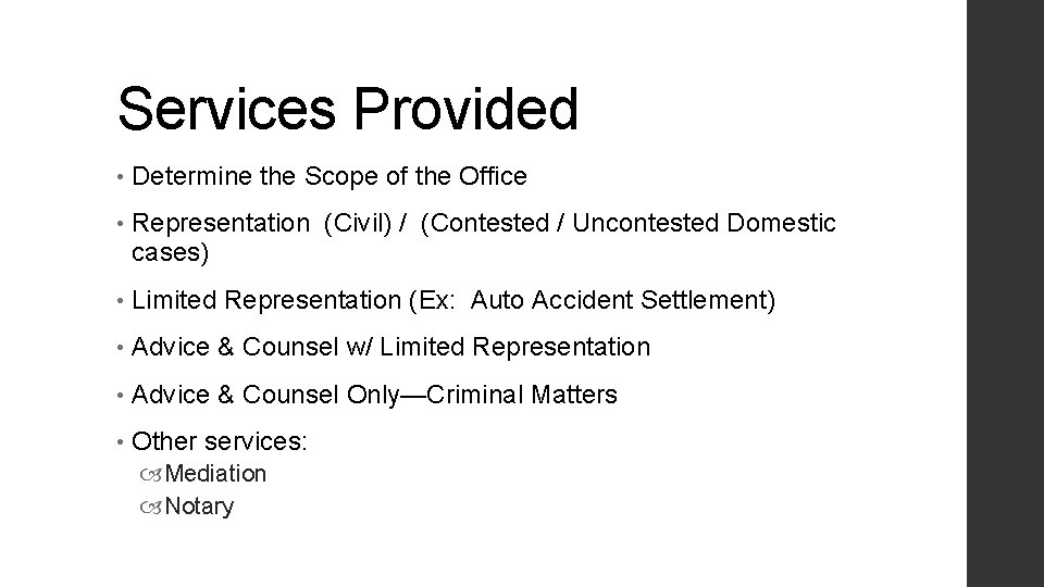 Services Provided • Determine the Scope of the Office • Representation (Civil) / (Contested