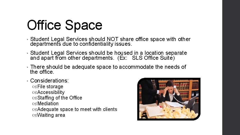 Office Space • Student Legal Services should NOT share office space with other departments