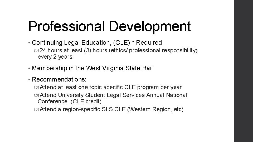 Professional Development • Continuing Legal Education, (CLE) * Required 24 hours at least (3)
