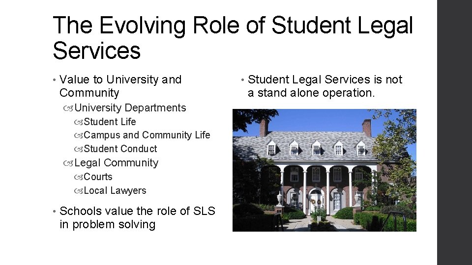 The Evolving Role of Student Legal Services • Value to University and Community University