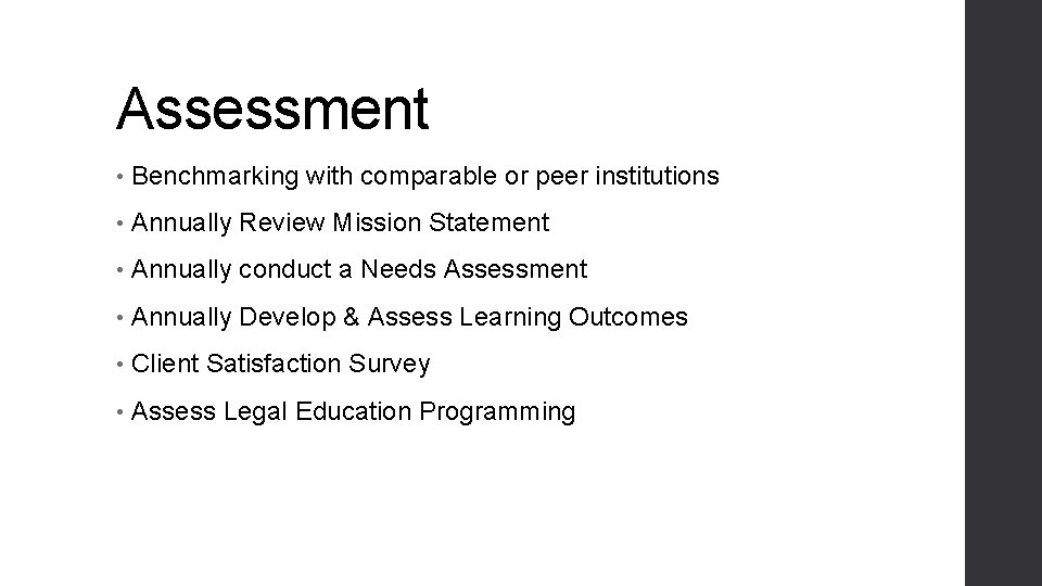 Assessment • Benchmarking with comparable or peer institutions • Annually Review Mission Statement •