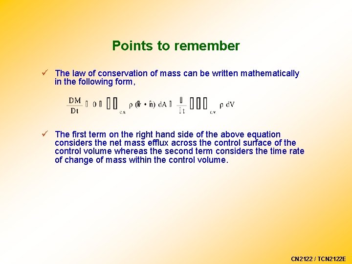 Points to remember ü The law of conservation of mass can be written mathematically