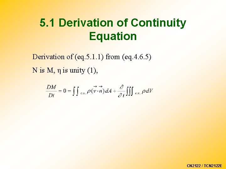 5. 1 Derivation of Continuity Equation Derivation of (eq. 5. 1. 1) from (eq.