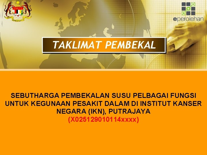 TAKLIMAT PEMBEKAL SEBUTHARGA PEMBEKALAN SUSU PELBAGAI FUNGSI UNTUK KEGUNAAN PESAKIT DALAM DI INSTITUT KANSER