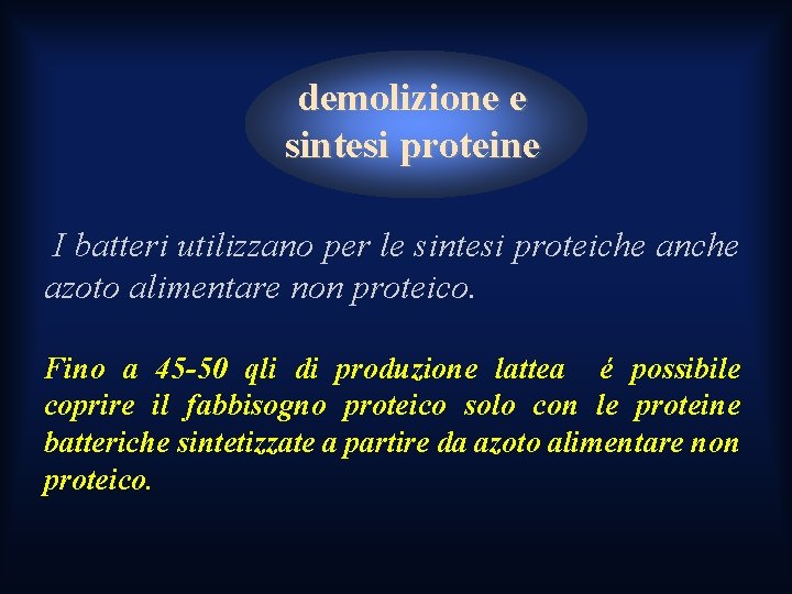 demolizione e sintesi proteine I batteri utilizzano per le sintesi proteiche anche azoto alimentare demolizione e sintesi proteine I batteri utilizzano per le sintesi proteiche anche azoto alimentare