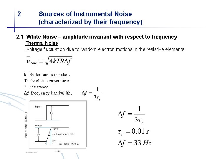 2 Sources of Instrumental Noise (characterized by their frequency) 2. 1 White Noise –