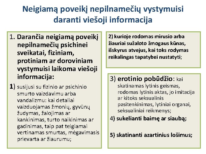 Neigiamą poveikį nepilnamečių vystymuisi daranti viešoji informacija 1. Darančia neigiamą poveikį nepilnamečių psichinei sveikatai,