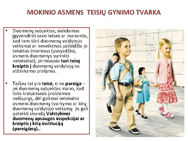 MOKINIO ASMENS TEISIŲ GYNIMO TVARKA • Duomenų subjektas, siekdamas įgyvendinti savo teises ar manantis, MOKINIO ASMENS TEISIŲ GYNIMO TVARKA • Duomenų subjektas, siekdamas įgyvendinti savo teises ar manantis,