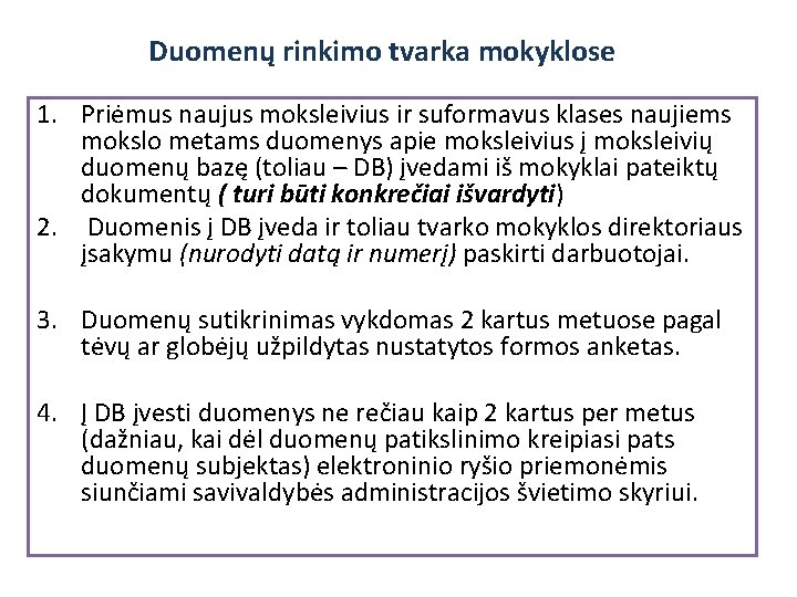 Duomenų rinkimo tvarka mokyklose 1. Priėmus naujus moksleivius ir suformavus klases naujiems mokslo metams