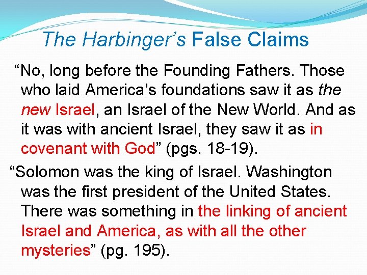 The Harbinger’s False Claims “No, long before the Founding Fathers. Those who laid America’s The Harbinger’s False Claims “No, long before the Founding Fathers. Those who laid America’s