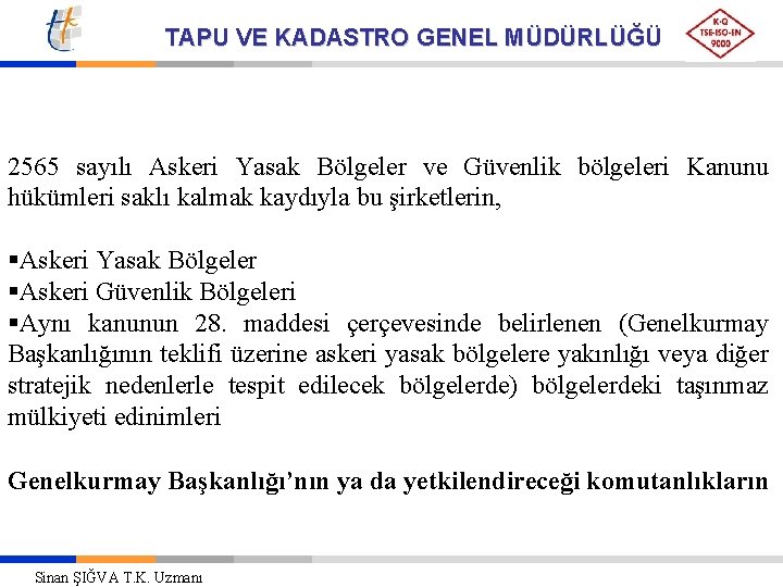 TAPU VE KADASTRO GENEL MÜDÜRLÜĞÜ 2565 sayılı Askeri Yasak Bölgeler ve Güvenlik bölgeleri Kanunu