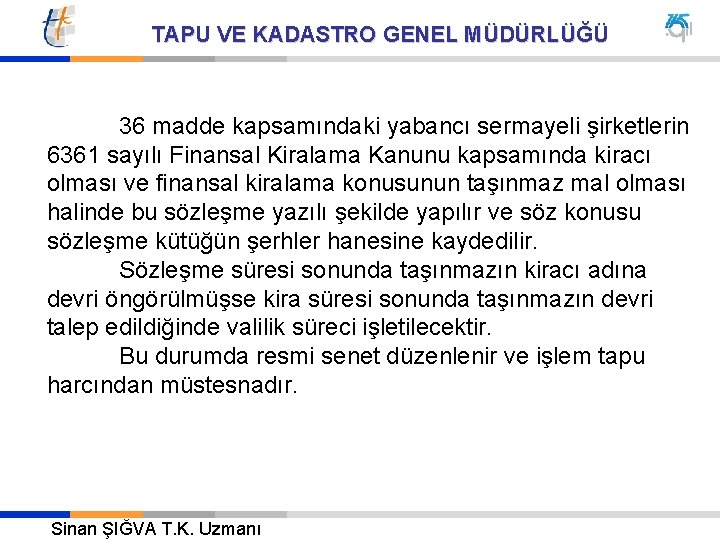 TAPU VE KADASTRO GENEL MÜDÜRLÜĞÜ 36 madde kapsamındaki yabancı sermayeli şirketlerin 6361 sayılı Finansal