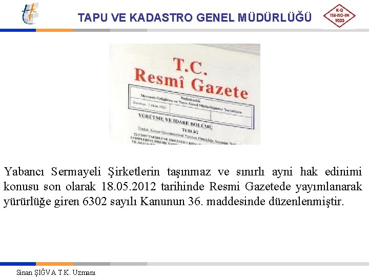 TAPU VE KADASTRO GENEL MÜDÜRLÜĞÜ Yabancı Sermayeli Şirketlerin taşınmaz ve sınırlı ayni hak edinimi