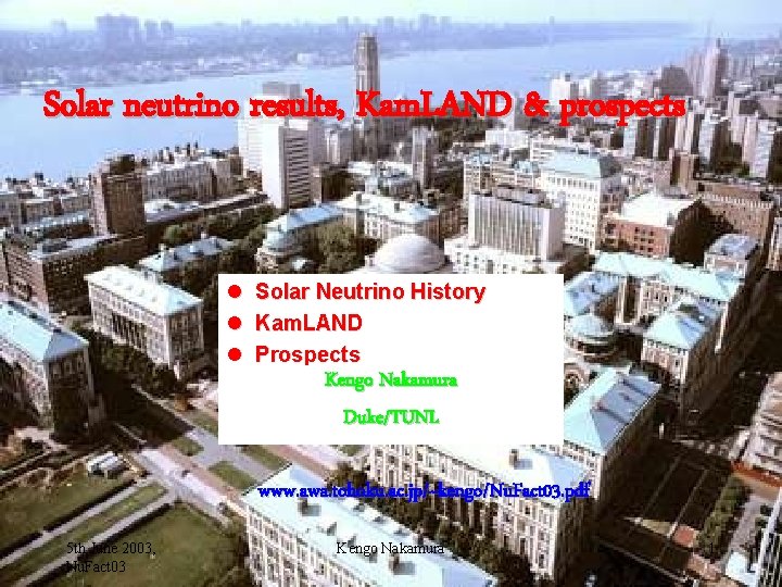Solar neutrino results, Kam. LAND & prospects l l l Solar Neutrino History Kam.
