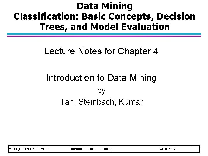 Data Mining Classification: Basic Concepts, Decision Trees, and Model Evaluation Lecture Notes for Chapter