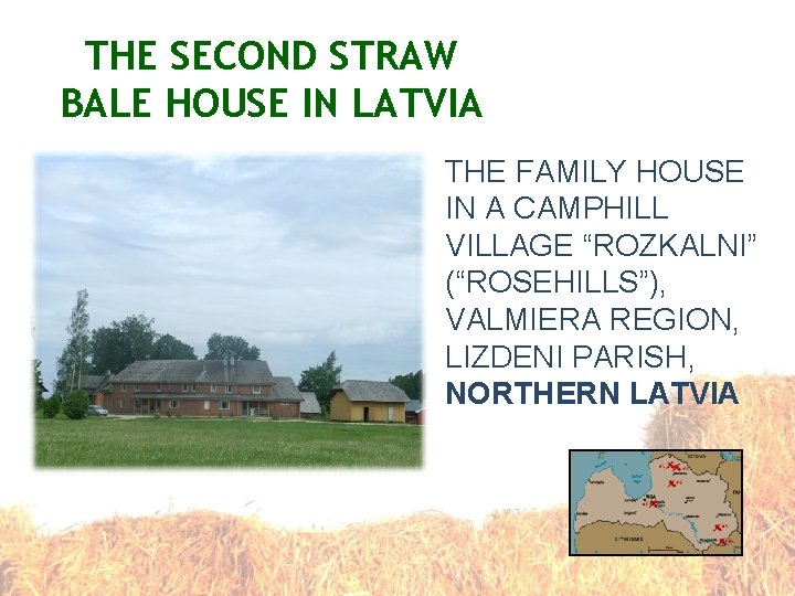 THE SECOND STRAW BALE HOUSE IN LATVIA THE FAMILY HOUSE IN A CAMPHILL VILLAGE