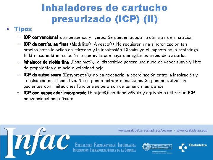  • Tipos Inhaladores de cartucho presurizado (ICP) (II) – ICP convencional: son pequeños