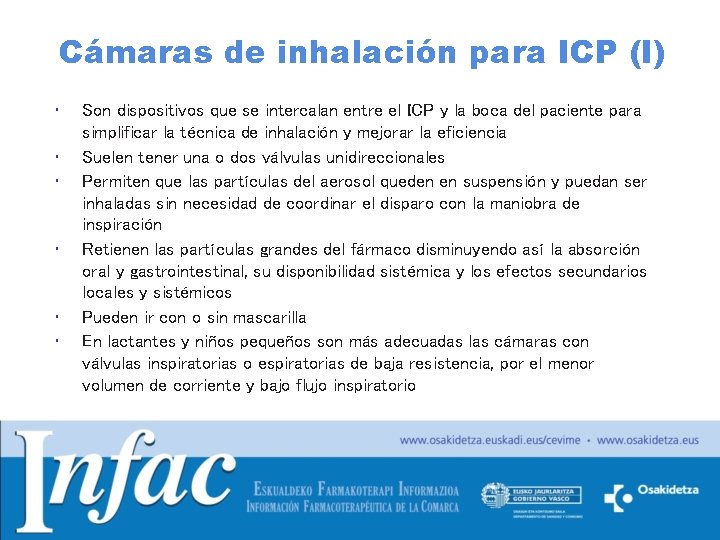 Cámaras de inhalación para ICP (I) • • • Son dispositivos que se intercalan