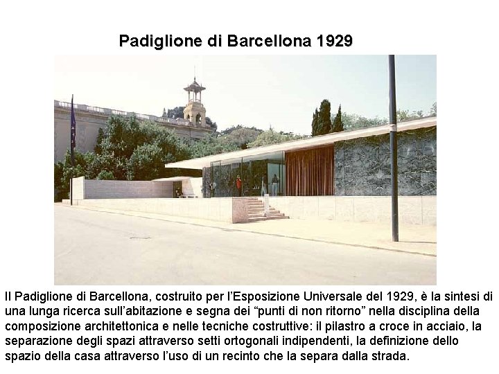 Padiglione di Barcellona 1929 Il Padiglione di Barcellona, costruito per l’Esposizione Universale del 1929,