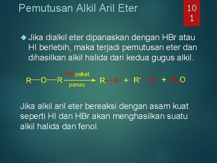 Pemutusan Alkil Aril Eter 10 1 Jika dialkil eter dipanaskan dengan HBr atau HI Pemutusan Alkil Aril Eter 10 1 Jika dialkil eter dipanaskan dengan HBr atau HI