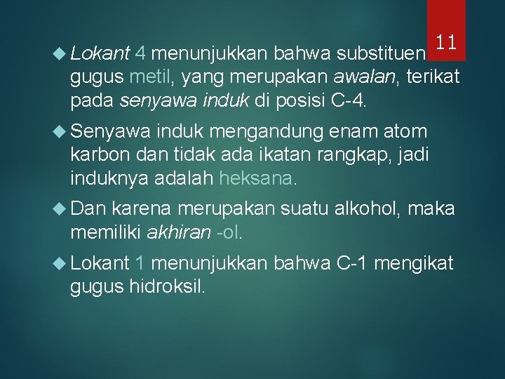 Lokant 11 4 menunjukkan bahwa substituen gugus metil, yang merupakan awalan, terikat pada Lokant 11 4 menunjukkan bahwa substituen gugus metil, yang merupakan awalan, terikat pada