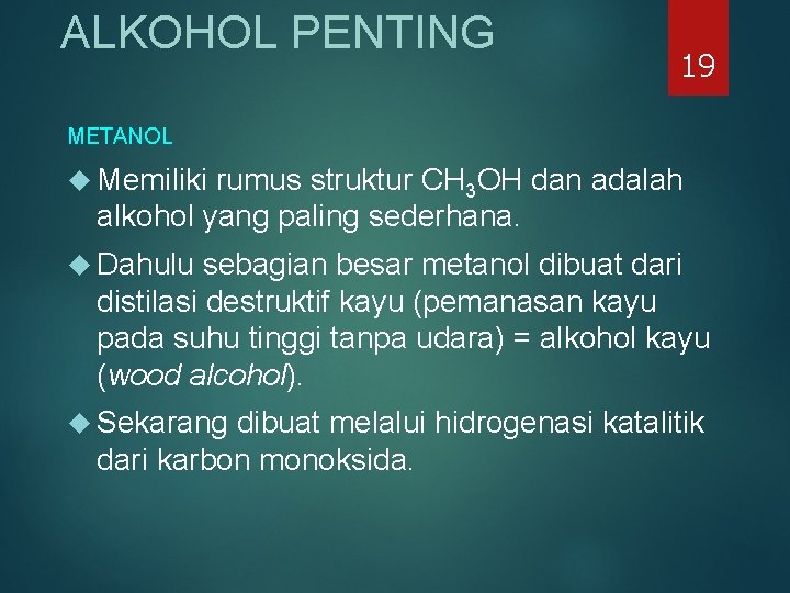 ALKOHOL PENTING 19 METANOL Memiliki rumus struktur CH 3 OH dan adalah alkohol yang ALKOHOL PENTING 19 METANOL Memiliki rumus struktur CH 3 OH dan adalah alkohol yang