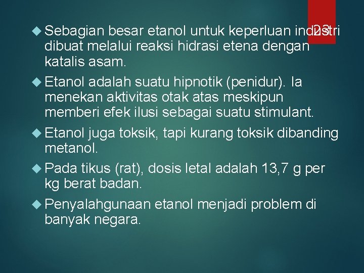 besar etanol untuk keperluan industri 23 dibuat melalui reaksi hidrasi etena dengan katalis asam. besar etanol untuk keperluan industri 23 dibuat melalui reaksi hidrasi etena dengan katalis asam.