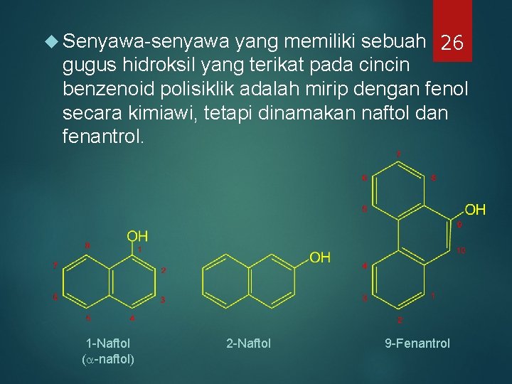 yang memiliki sebuah 26 gugus hidroksil yang terikat pada cincin benzenoid polisiklik adalah mirip yang memiliki sebuah 26 gugus hidroksil yang terikat pada cincin benzenoid polisiklik adalah mirip