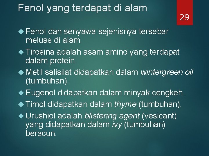 Fenol yang terdapat di alam Fenol 29 dan senyawa sejenisnya tersebar meluas di alam. Fenol yang terdapat di alam Fenol 29 dan senyawa sejenisnya tersebar meluas di alam.